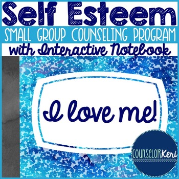 Preview of Self Esteem Group: Small Group Counseling Program with Interactive Notebook