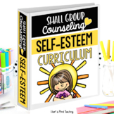 Self Esteem Small Group Counseling Curriculum