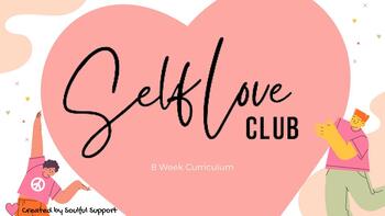 Preview of Self-Love Club (8 Week Curriculum)