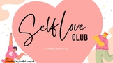 Self-Love Club (8 Week Curriculum)