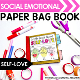 Self Love Paper Bag Book - SEL Self Love Activities Perfec