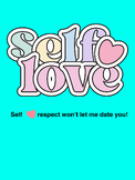 Self Respect Won't Let Me Date You!