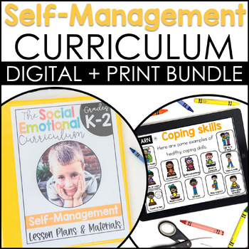 Preview of Self-Management: Social Emotional (SEL) Curriculum K-2 Digital + Print Bundle
