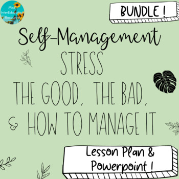 Preview of Self-Management - Stress: The Good, Bad, & Managing It Lesson Plan & PowerPoint