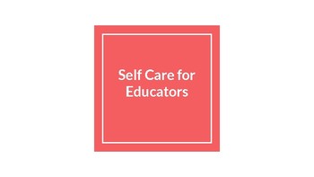 Preview of Self care for Educators