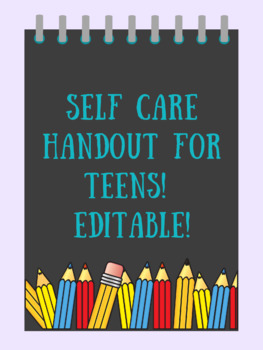Preview of Self-care handout for Teens! Editable! Easy!