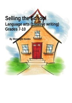 Preview of Selling your School: Persuasive and Creative writing Grades 7-10