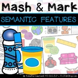 Semantic Features: Mash & Mark