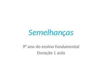 Preview of Semelhança - Matemática 9o ano Editável