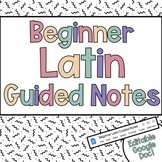 Semester 1 Beginner Latin Guided Notes (14 Beginner Latin Topics)