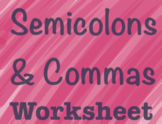 Semicolons & Commas