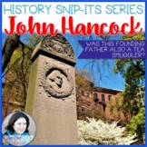 John Hancock: Tea Smuggler? - Sensational History Snip-Its Series