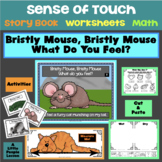 Sense of Touch: Bristley Mouse Story Book. worksheets & ac