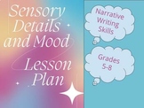 Sensory Details and Mood Narrative Writing Lesson