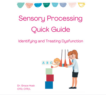 Preview of Sensory Processing Quick Guide •Sensory Processing Handout •Occupational Therapy