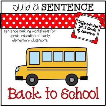 Preview of Sentence Building Worksheets for Special Ed: Back to School