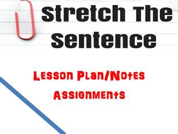 Preview of Sentence Expanding ~ Lesson Plan, Notes, and Assignments
