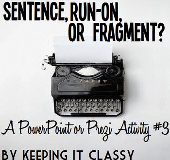 Preview of Sentence, Run-On, Or Fragment: A PowerPoint or Prezi Activity #3
