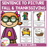 Sentence to Picture Match Task Cards Thanksgiving Fall Set