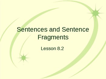 Preview of Sentences and Sentence Fragments Interactive Powerpoint Lesson