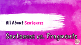 Sentences vs. Fragments: All About Sentences Google Slideshow