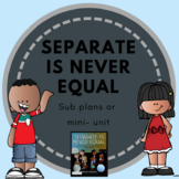 Separate is Never Equal: Picture Book Companion