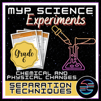 Preview of Separation Techniques Experiment - Chemical and Physical Change - G6 MYP Science