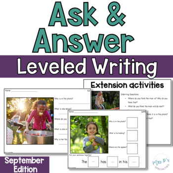 Preview of September Ask and Answer Writing - 2 levels WH Questions, Inferring & Describing