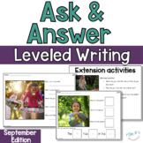 September Ask and Answer Writing - 2 levels WH Questions, 
