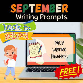 September Writing Prompts Slides NO PREP Back To School Themed FREEBIE