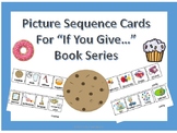 Sequence Picture Cards for "If You Give..." Book Series Fu