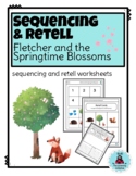 Sequence and Retell: Fletcher and the Springtime Blossoms