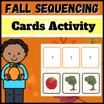 Preview of Sequence of Events Activities for the FALL | Fall Sequencing Cards Activity