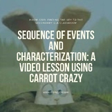 Sequence of Events and Characterization: A Video Lesson Us