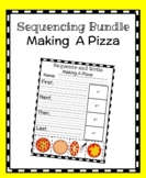 Sequencing: Making  A Pizza