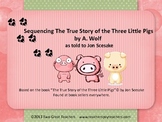 Sequencing "The True Story of the Three LIttle Pigs"