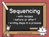 Sequencing - Using Recipes, Before or After, Steps in a Process