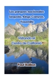 Sequoia, Kings Canyon, y Yosemite; Visitando el Centro de 