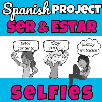 Preview of Ser vs. Estar| Ser and Estar | Ser y Estar selfie project in Spanish en español