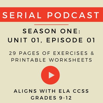 Preview of Unit 1: Serial Podcast Lesson Plans + Printable Worksheets, S1, Episode 1