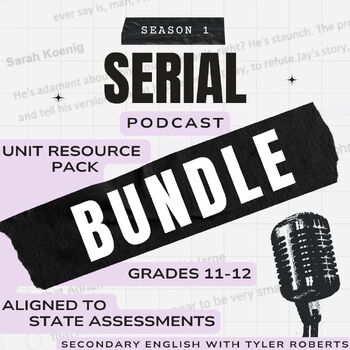 Preview of Serial Season 1 Podcast Bundle: Unit Resource Pack Aligned to State Assessments