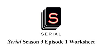 Preview of Serial Season 3 Episode 1 Worksheet