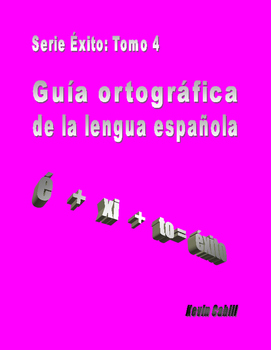 Preview of Serie Éxito: Complete Spanish spelling guide- Guía ortográfica - español