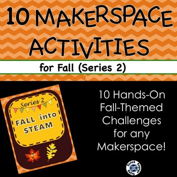 Preview of Series 2: EVEN MORE Fall Into STEAM! 10 STEM challenges for your makerspace