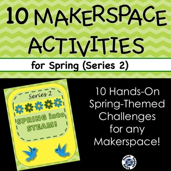 Preview of Series 2: EVEN MORE Spring into STEAM! 10 STEM challenges for your makerspace