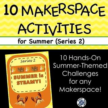 Preview of Series 2: EVEN MORE Summer is STEAM-y! 10 STEM challenges for your makerspace