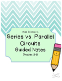 Series Vs. Parallel Circuits Guided Notes