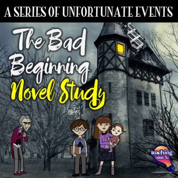 Preview of A Series of Unfortunate Events: The Bad Beginning | Novel Study, 5th-8th Grades