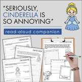 Seriously, Cinderella Is So Annoying! - Read Aloud Companion