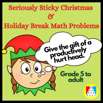 Preview of Seriously Sticky Christmas and Holiday Break Math Problems